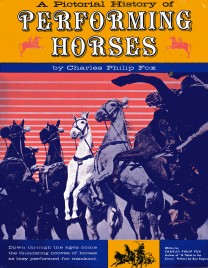 A Pictorial History of Performing Horses - Book - USA, 1960